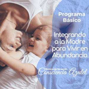 Integrando a la Madre para Vivir en Abundancia