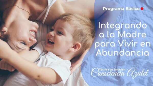 Imagen del programa integrando a la madre para vivir en abundancia - Elia Azulel